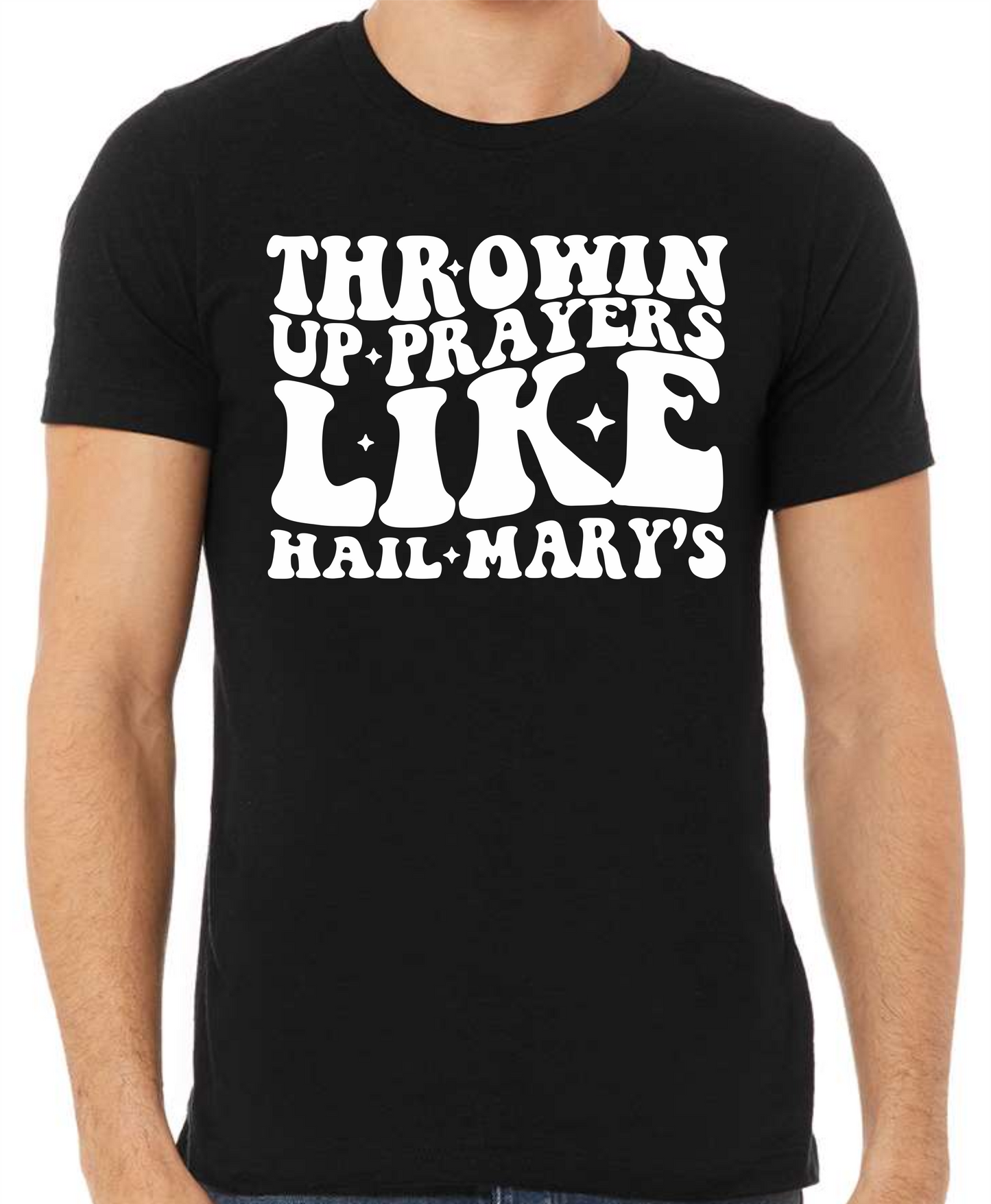 Throwin up Prayers