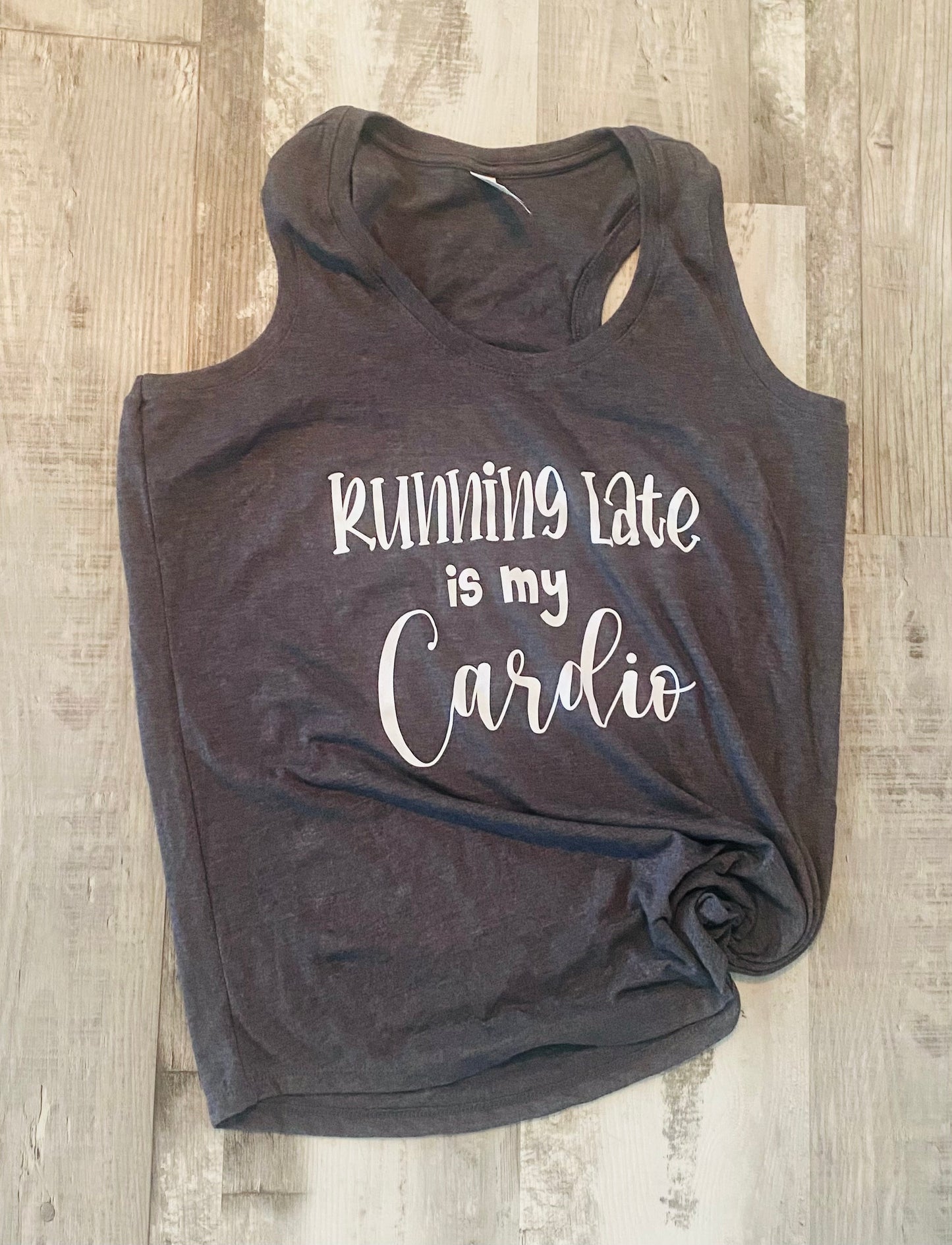 Running Late is my Cardio