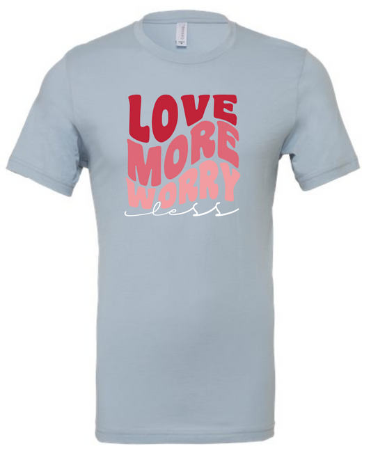 LOVE MORE WORRY LESS