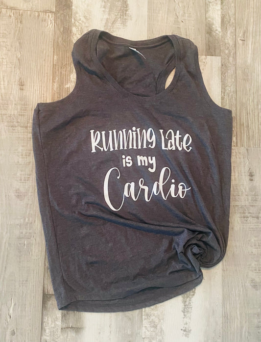 Running Late is my Cardio